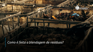 Como-é-feita-a-blendagem-de-resíduos